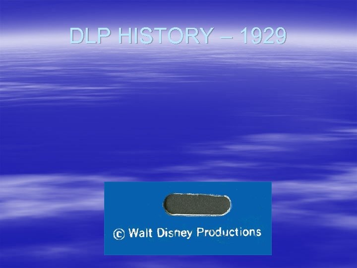 DLP HISTORY – 1929 