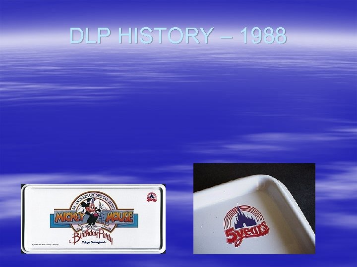 DLP HISTORY – 1988 