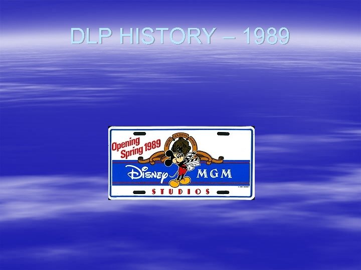 DLP HISTORY – 1989 