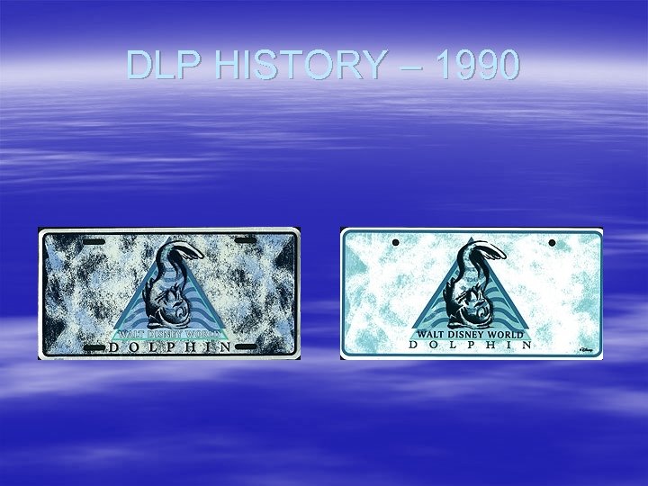 DLP HISTORY – 1990 