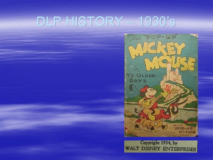 DLP HISTORY – 1930’s 