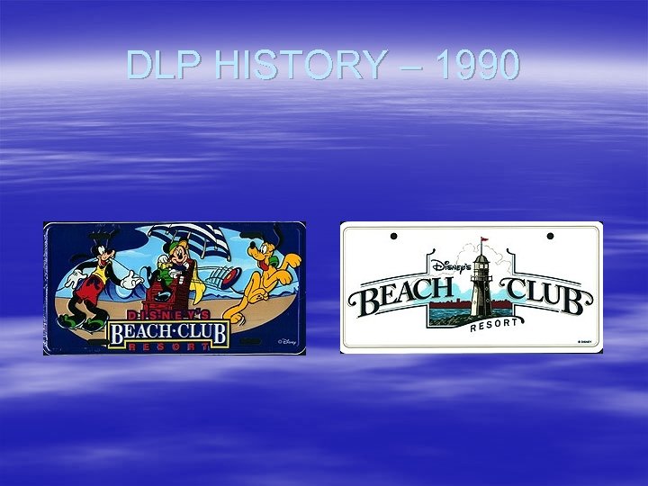DLP HISTORY – 1990 