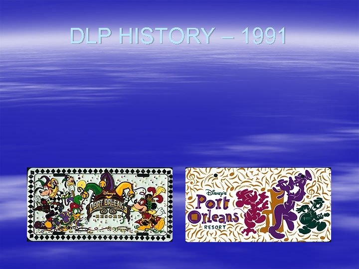 DLP HISTORY – 1991 