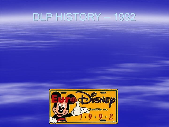 DLP HISTORY – 1992 