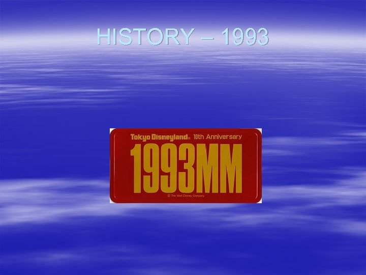 HISTORY – 1993 