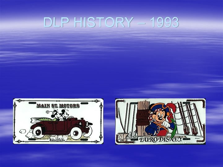 DLP HISTORY – 1993 