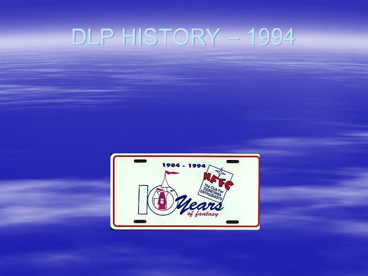 DLP HISTORY – 1994 