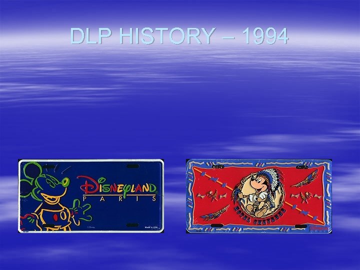 DLP HISTORY – 1994 