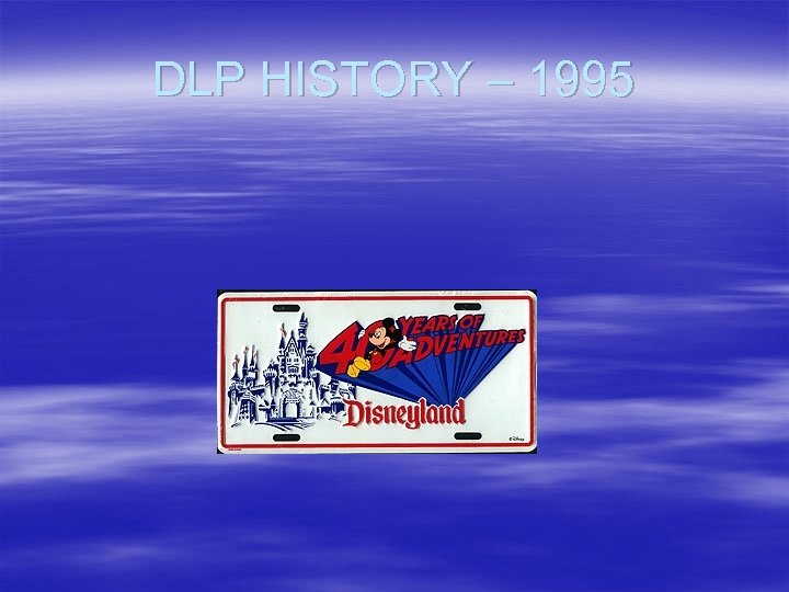 DLP HISTORY – 1995 