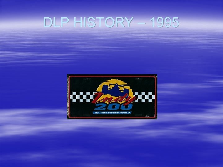 DLP HISTORY – 1995 