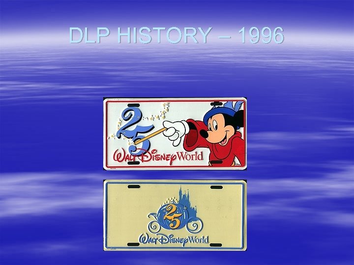 DLP HISTORY – 1996 