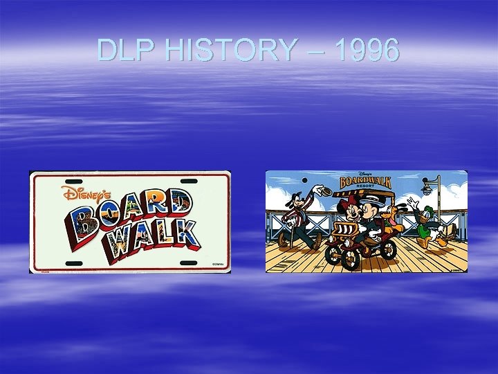 DLP HISTORY – 1996 