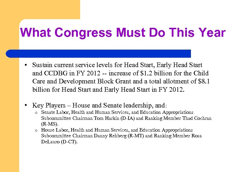 What Congress Must Do This Year • Sustain current service levels for Head Start,