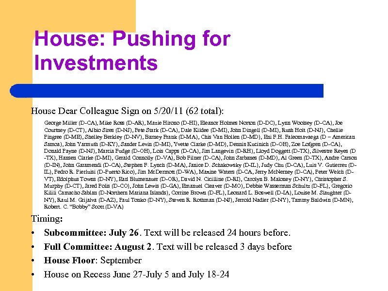 House: Pushing for Investments House Dear Colleague Sign on 5/20/11 (62 total): George Miller