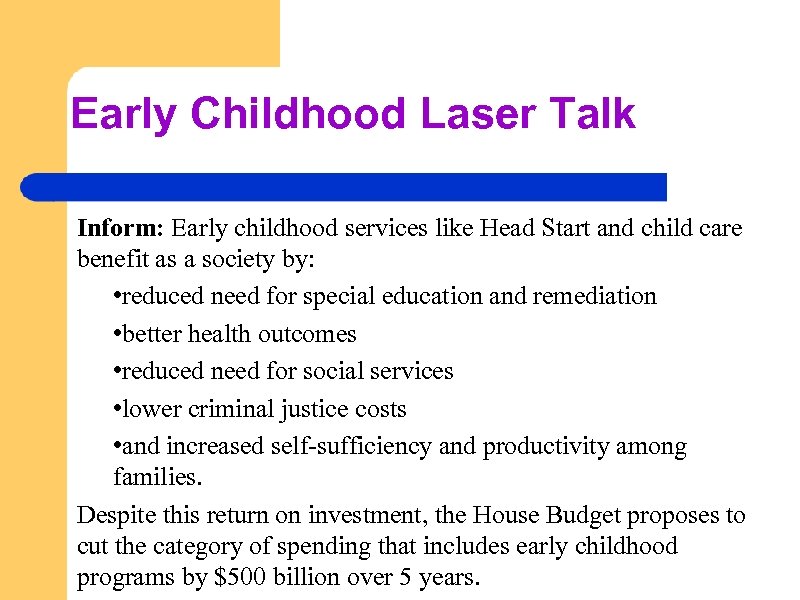 Early Childhood Laser Talk Inform: Early childhood services like Head Start and child care