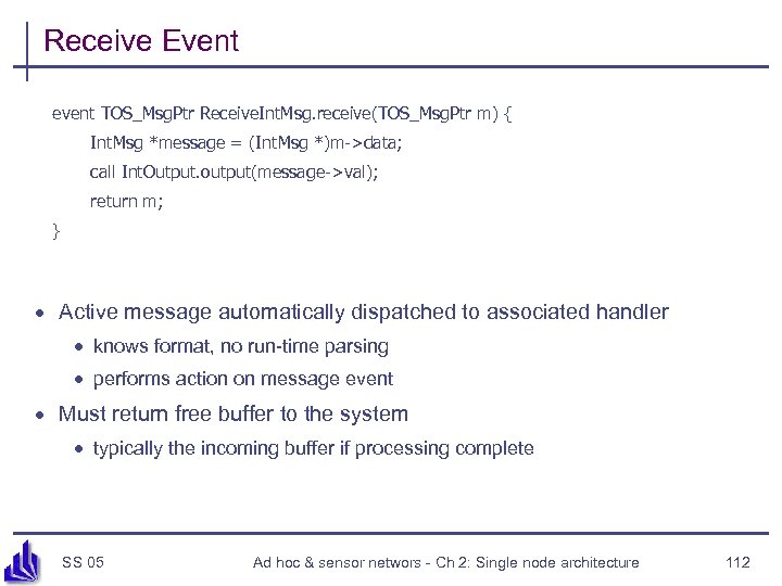 Receive Event event TOS_Msg. Ptr Receive. Int. Msg. receive(TOS_Msg. Ptr m) { Int. Msg