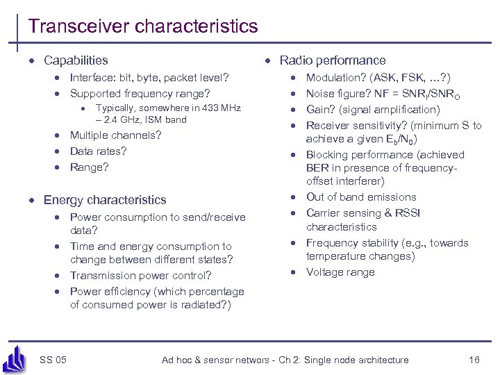 Transceiver characteristics · Capabilities · Radio performance · Interface: bit, byte, packet level? ·