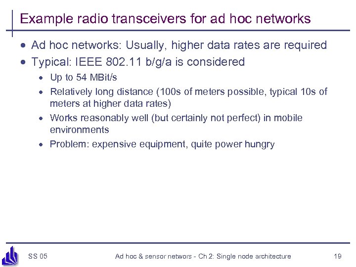 Example radio transceivers for ad hoc networks · Ad hoc networks: Usually, higher data