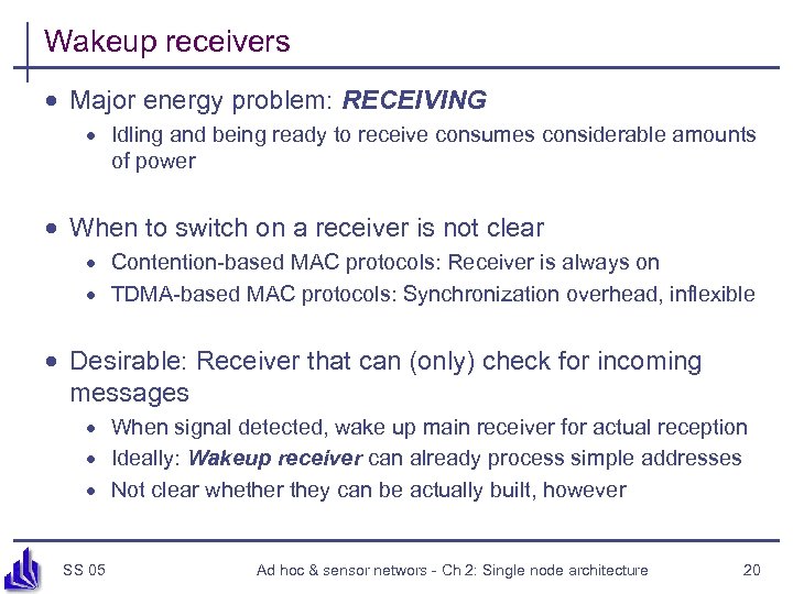 Wakeup receivers · Major energy problem: RECEIVING · Idling and being ready to receive