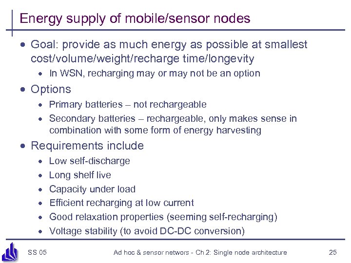 Energy supply of mobile/sensor nodes · Goal: provide as much energy as possible at