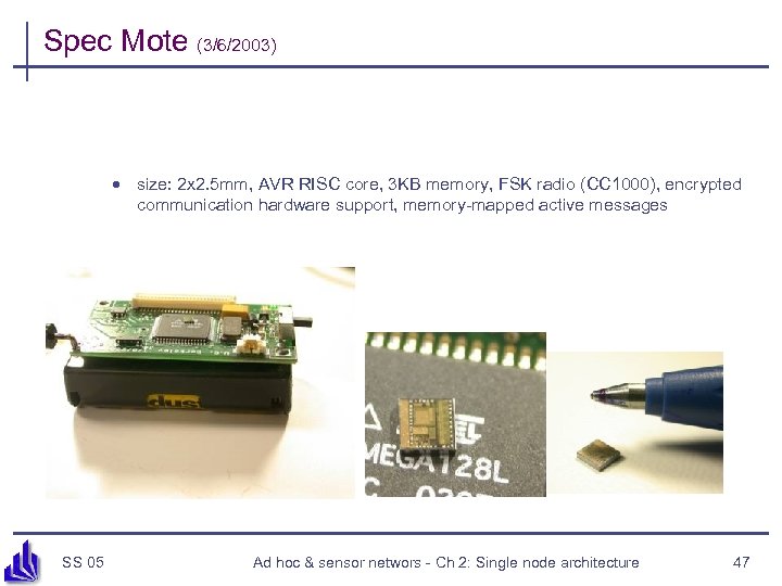Spec Mote (3/6/2003) · size: 2 x 2. 5 mm, AVR RISC core, 3