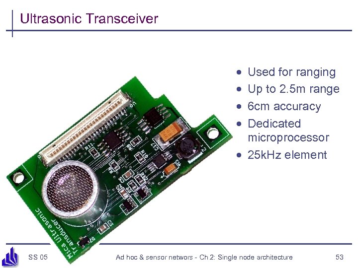 Ultrasonic Transceiver · · Used for ranging Up to 2. 5 m range 6