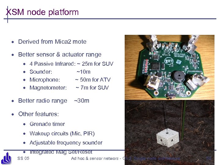 XSM node platform · Derived from Mica 2 mote · Better sensor & actuator