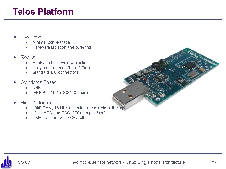 Telos Platform · Low Power · · Minimal port leakage Hardware isolation and buffering