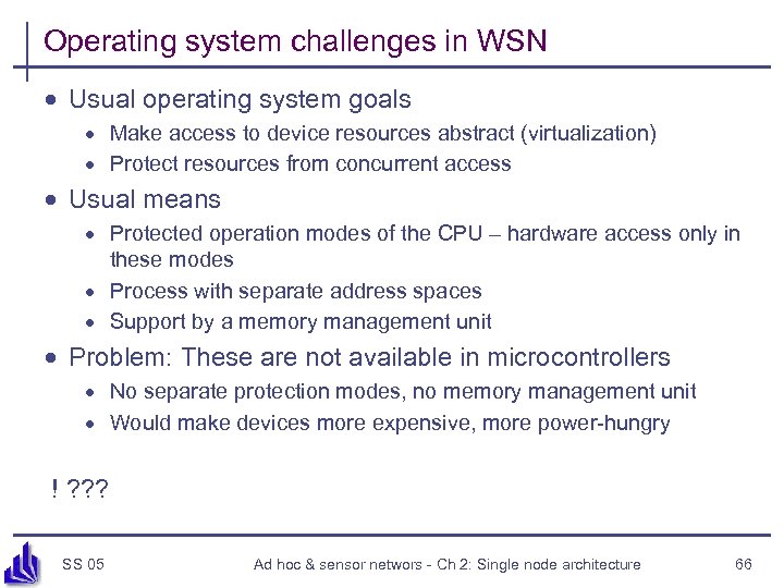 Operating system challenges in WSN · Usual operating system goals · Make access to