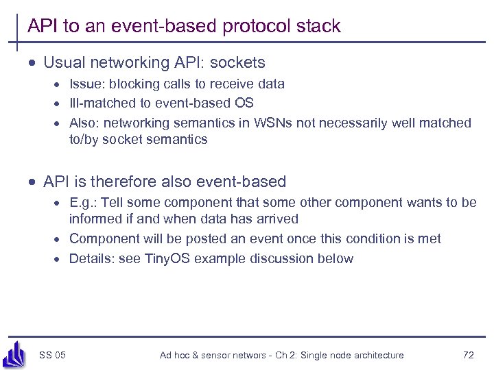 API to an event-based protocol stack · Usual networking API: sockets · Issue: blocking
