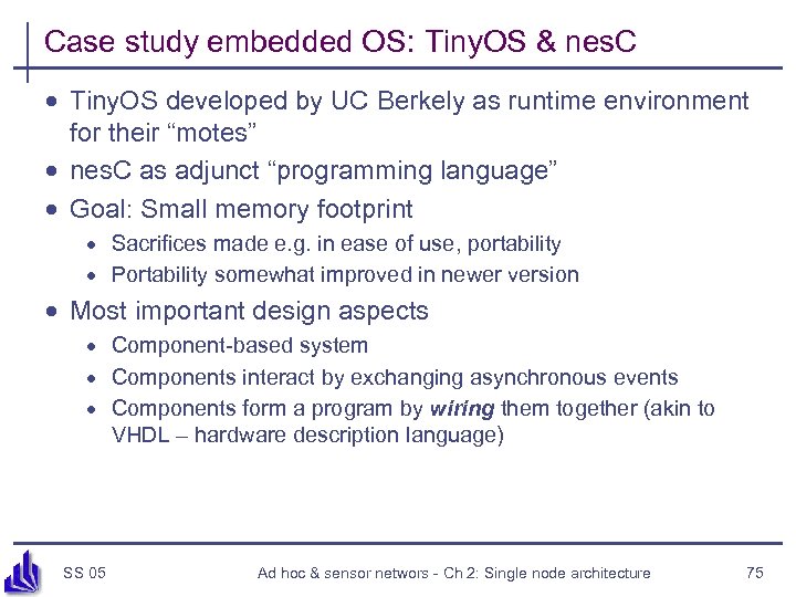 Case study embedded OS: Tiny. OS & nes. C · Tiny. OS developed by