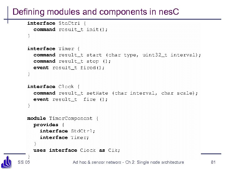 Defining modules and components in nes. C SS 05 Ad hoc & sensor networs