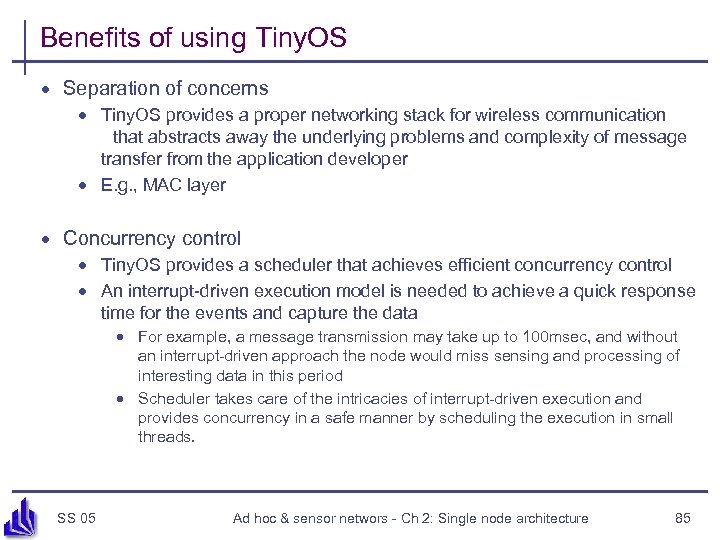 Benefits of using Tiny. OS · Separation of concerns · Tiny. OS provides a