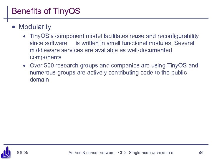 Benefits of Tiny. OS · Modularity · Tiny. OS’s component model facilitates reuse and
