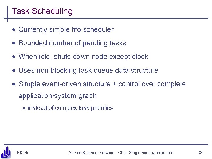 Task Scheduling · Currently simple fifo scheduler · Bounded number of pending tasks ·