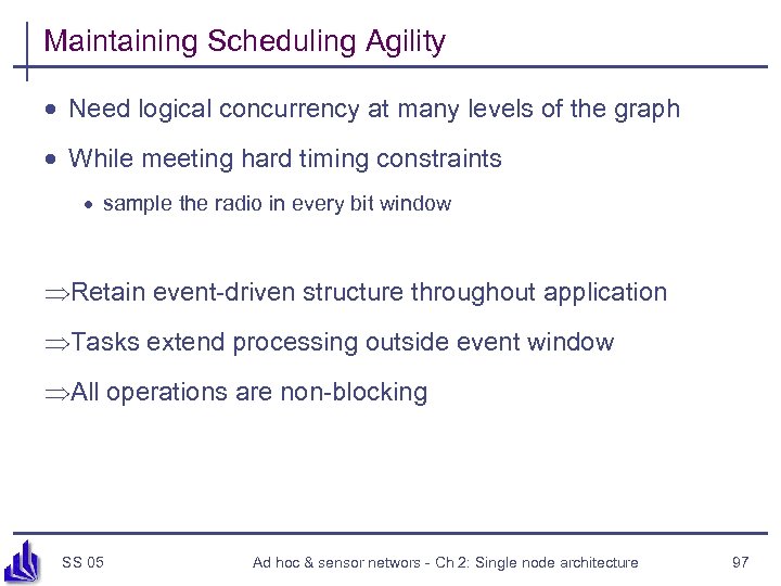 Maintaining Scheduling Agility · Need logical concurrency at many levels of the graph ·