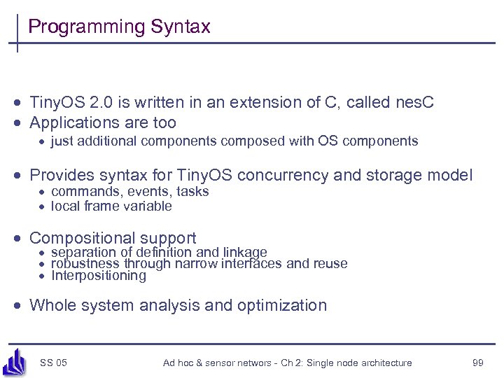 Programming Syntax · Tiny. OS 2. 0 is written in an extension of C,