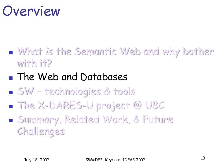 Overview n n n What is the Semantic Web and why bother with it?