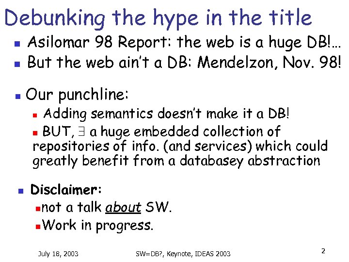 Debunking the hype in the title n Asilomar 98 Report: the web is a