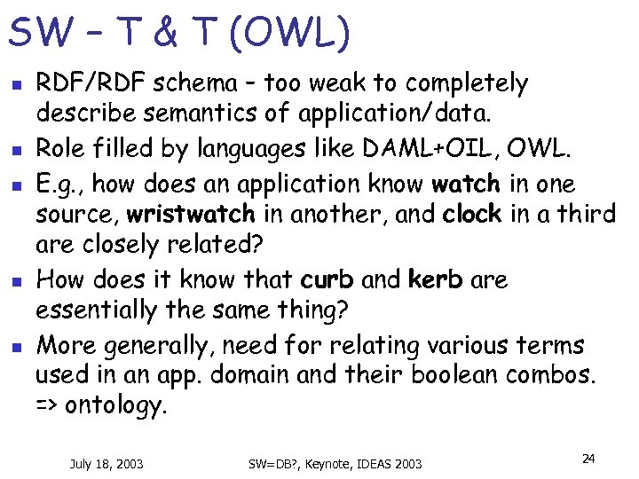 SW – T & T (OWL) n n n RDF/RDF schema – too weak