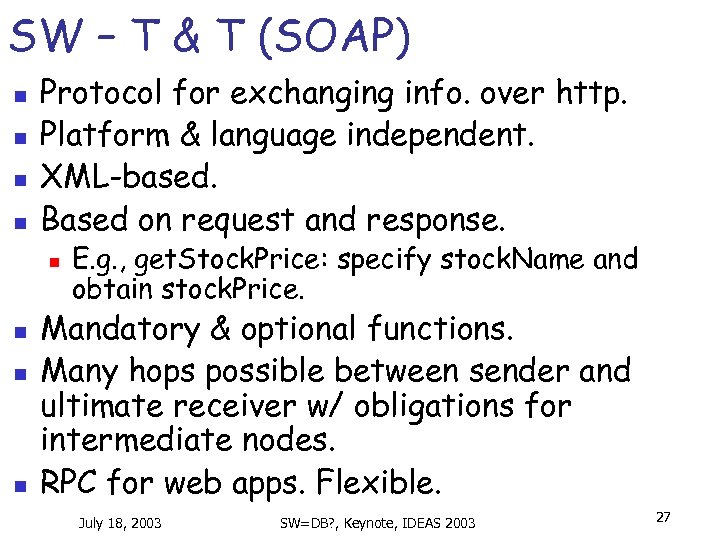 SW – T & T (SOAP) n n Protocol for exchanging info. over http.