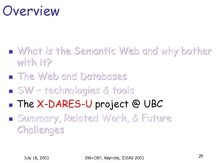 Overview n n n What is the Semantic Web and why bother with it?