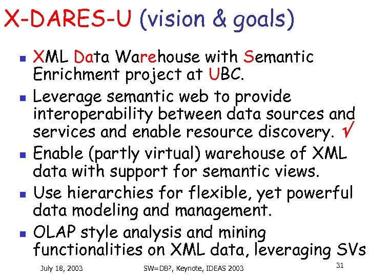 X-DARES-U (vision & goals) n n n XML Data Warehouse with Semantic Enrichment project