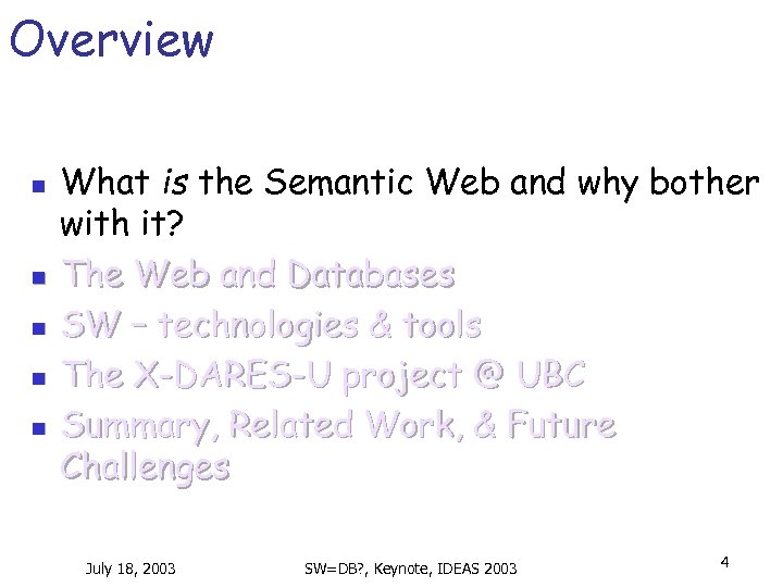 Overview n n n What is the Semantic Web and why bother with it?