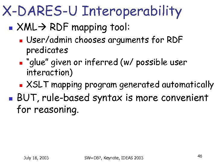 X-DARES-U Interoperability n XML RDF mapping tool: n n User/admin chooses arguments for RDF