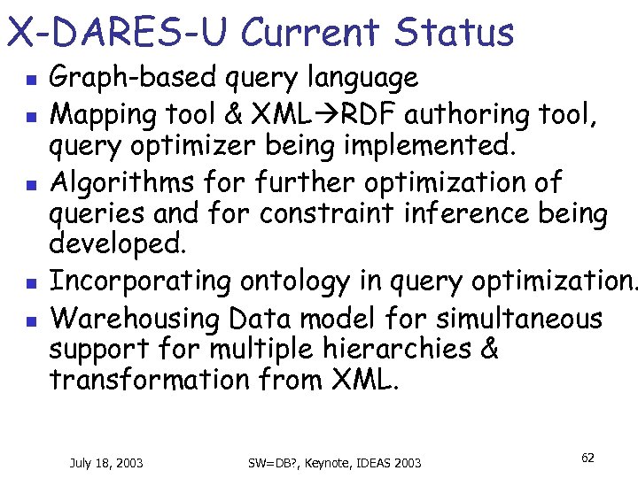 X-DARES-U Current Status n n n Graph-based query language Mapping tool & XML RDF