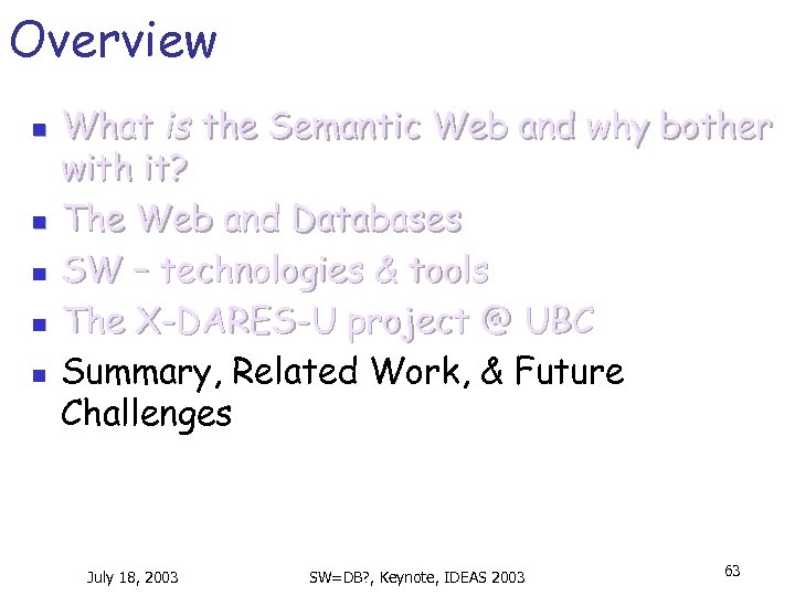 Overview n n n What is the Semantic Web and why bother with it?
