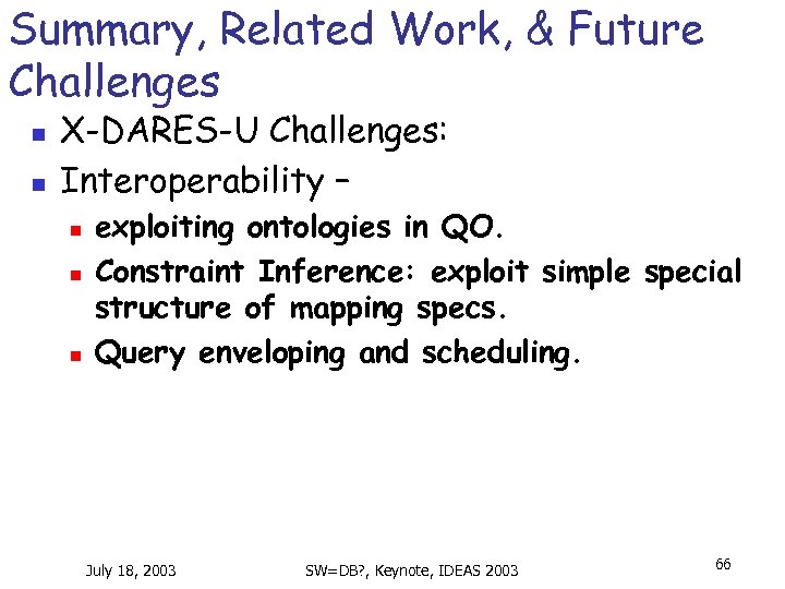 Summary, Related Work, & Future Challenges n n X-DARES-U Challenges: Interoperability – n n