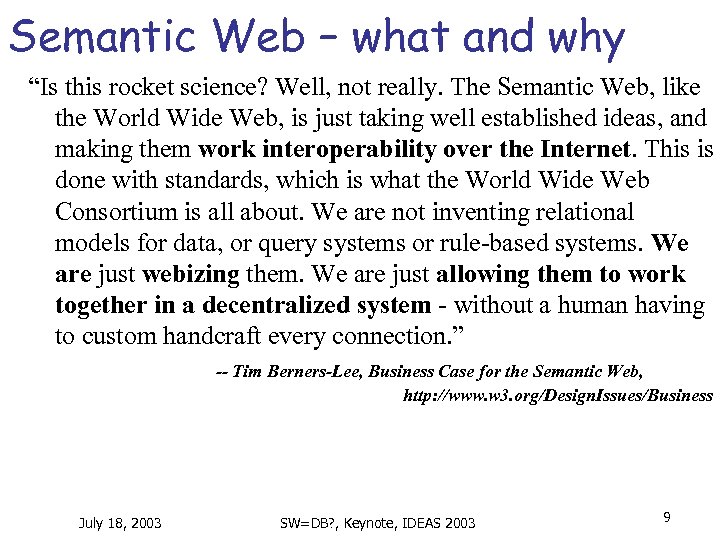 Semantic Web – what and why “Is this rocket science? Well, not really. The