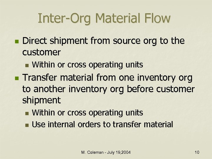 Inter-Org Material Flow n Direct shipment from source org to the customer n n